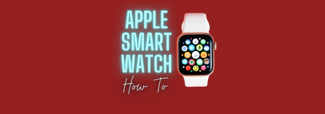 How to Use an Apple Smart Watch
