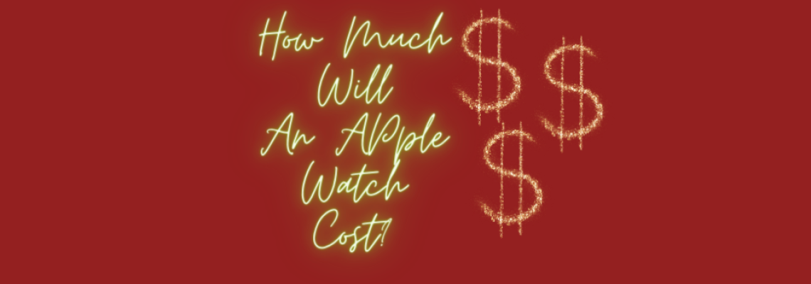 How Much Does an Apple Smart Watch Cost?